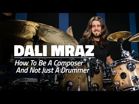 How To Be A Composer And Not Just A Drummer | Dali Mraz