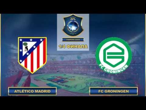 AFL. Champions League. 1/4. Atletico Madrid - FC Groningen