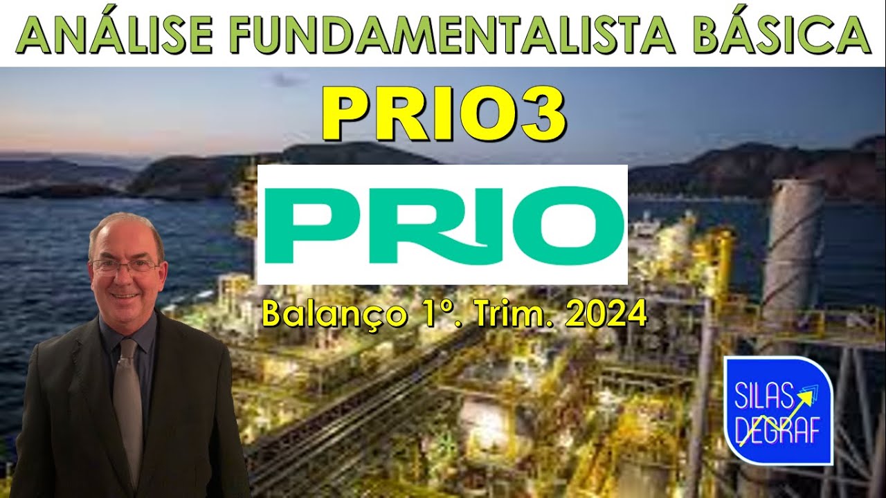 PRIO3 - PRIO S/A ( PETRO RIO) . ANÁLISE FUNDAMENTALISTA BÁSICA. PROF. SILAS DEGRAF