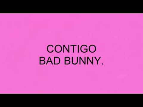 Contigo - Bad Bunny