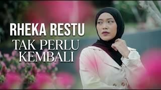 Download lagu RHEKA RESTU - TAK PERLU KEMBALI mp3 Download lagu RHEKA RESTU - TAK PERLU KEMBALI mp3