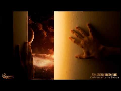 ELIZJUM X LUIZA TATARA - NIE SZUKAJ MNIE TAM
