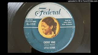 Little Esther - Cherry Wine (Federal) 1953