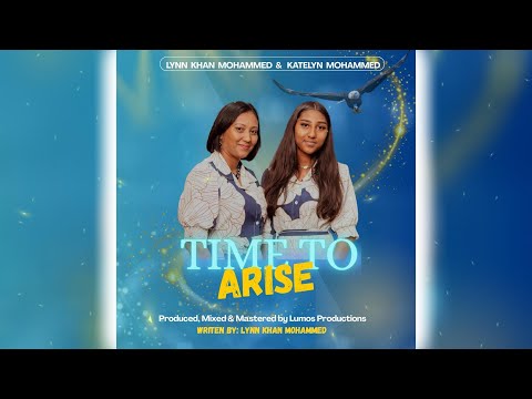 Lynn Khan Mohammed X Katelyn Mohammed - Time To Arise (2025 Chutney Gospel)