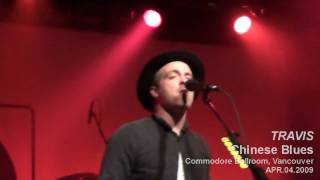 [HD] Travis - Chinese Blues, Vancouver 2009 Part 1/16