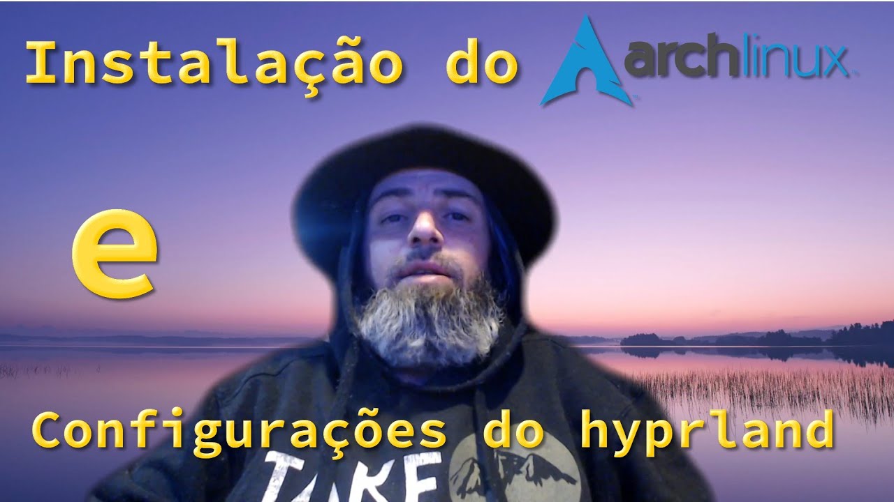 Instalação do arch linux e hyprland e explicando configurações