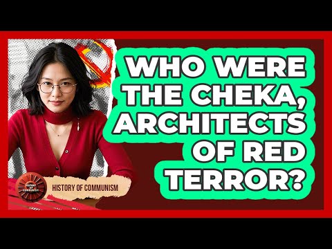 Who Were The Cheka, Architects Of Red Terror? - History of Communism