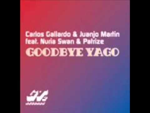 Goodbye yago - Carlos Gallardo Feat Nuria Swan & Patrizze