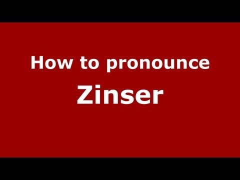How to Pronounce Zinser - PronounceNames.com