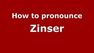 How to pronounce Zinser