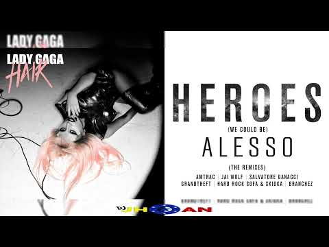 Lady Gaga x Alesso - Hair x Heroes (we could be) (Mashup DJ Jhoan)