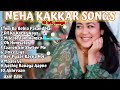 Neha Kakkar 10 hit song