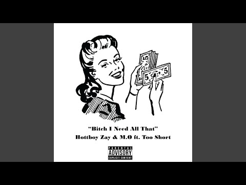 Bitch I Need All That