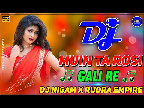 Muin Ta Rosi Gali Re (Sambalpuri Ut Mix) Dj Nigam Nd Dj Rahul x Rudra Empire