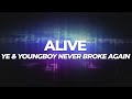 ALIVE Ye YoungBoy Never Broke Again Lyrics
