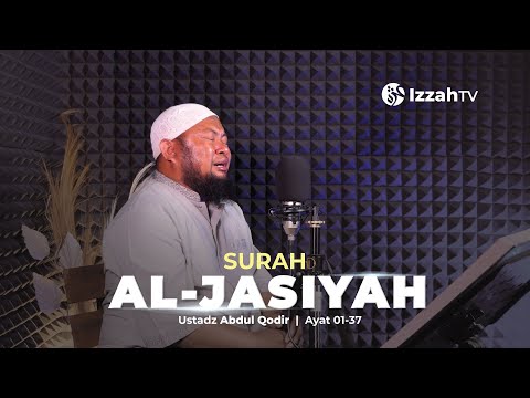 Ustadz Abdul Qadir - Al Jasiyah - Juz 25