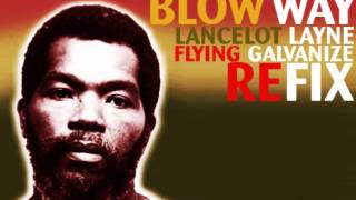 BLOW WAY LANCELOT LAYNE FGD REFIX