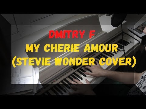 Dmitry F - My Cherie Amour (Stevie Wonder Cover)