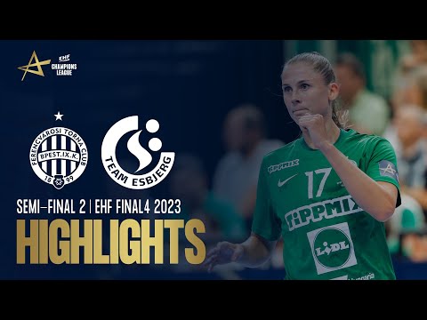 HIGHLIGHTS | FTC-RAIL CARGO HUNGARIA vs TEAM ESBJERG | Semi-Final 2 | EHF FINAL4 Women 2023