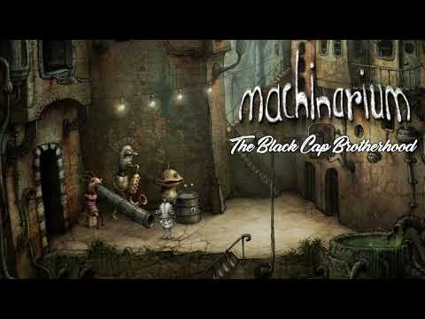 Machinarium OST - The Black Cap Brotherhood