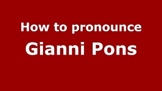 How to pronounce Gianni Pons