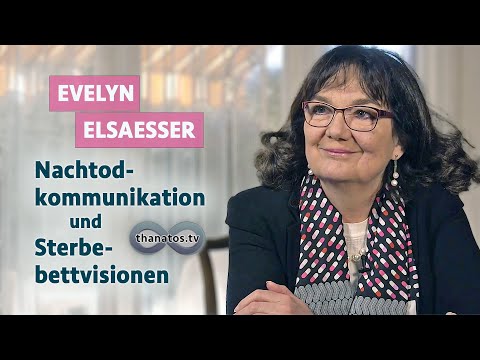 Nachtodkommunikation und Sterbebettvisionen | Evelyn Elsaesser im Gespräch