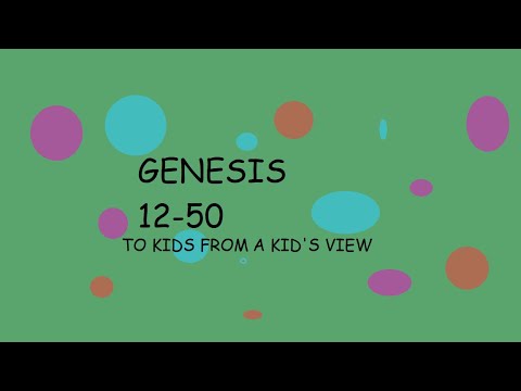 Genesis 12-50 explained to kids!