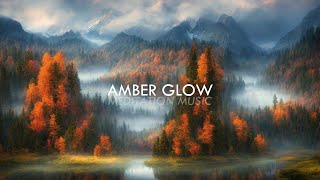 Calming Music by Amber Glow | Ambient Meditation Playlist