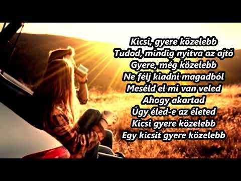Kicsi gyere közelebb, rég láttalak - dalszövegggel (Gypo Circus -  Szirota Jennifer)