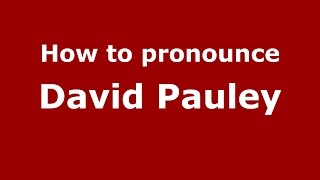 How to pronounce David Pauley