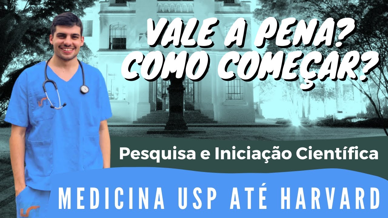 Pesquisa e Iniciação Científica: da Medicina USP até Harvard