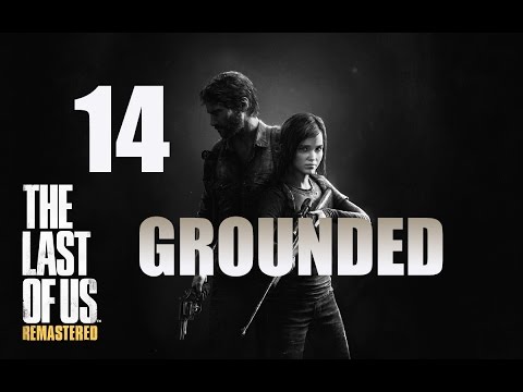 The Last of Us: Remastered | Grounded Difficulty Guide | Part 14 "Tommy's Dam (1 of 2)"