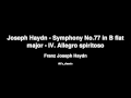 Franz Joseph Haydn - Joseph Haydn - Symphony No.77 in B flat major - IV. Allegro spiritoso