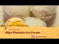 Making Ripe Plantain Ice Cream My Way
