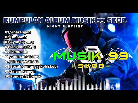 Full Album Musik 99 Skob