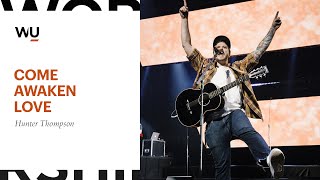 Hunter Thompson - Come Awaken Love | Worship Moment