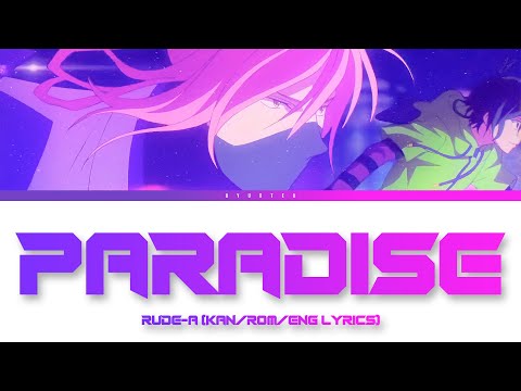 「 Paradise - Rude-α 」KAN/ENG/ROMAJI LYRICS (SK8 the Infinity Opening Full)