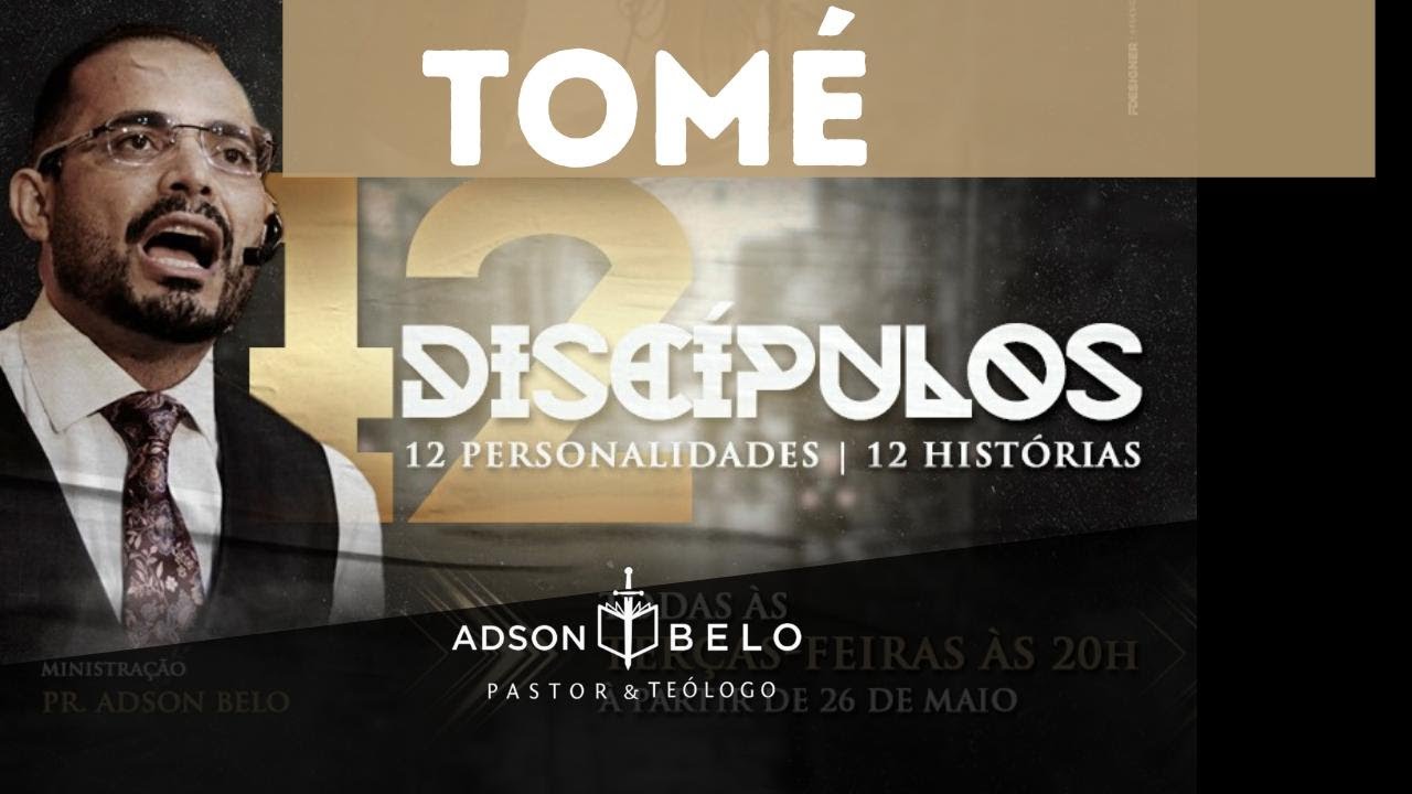 Discípulo Tomé | Série 12 Discípulos | Pastor Adson Belo e Samuel Messias | 14.07.2020