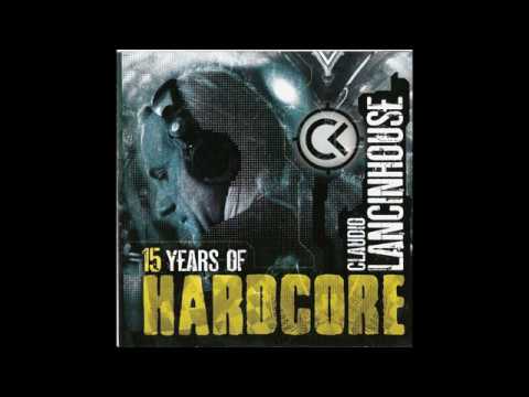 Claudio Lancinhouse - 15 Years Of Hardcore-2CD-2009 - FULL ALBUM HQ