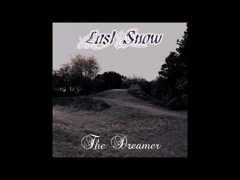 Last Snow - The Dreamer