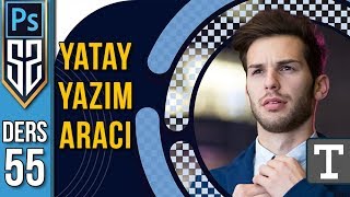 55: Photoshop Yatay Yazı Aracı | Horizontal Type Tool Nasıl Kullanılır | Photoshop Dersleri