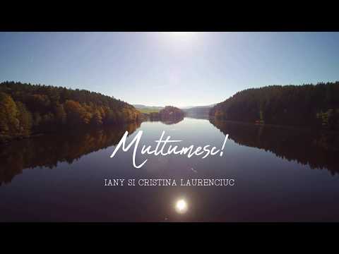 Iany și Cristina Laurenciuc - Mulțumesc! (Official Video)