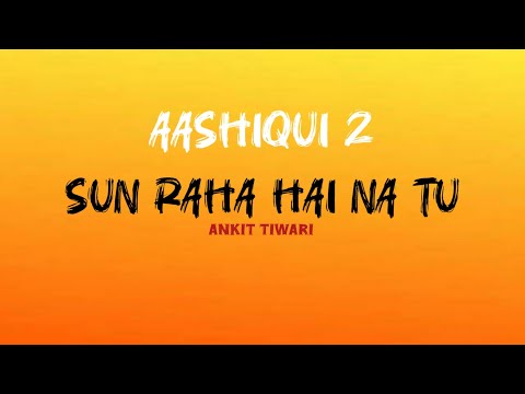 Sun Raha Hai Na Tu(lyrics) | Shraddha Kapoor | Aditya Roy Kapur | Aashiqui 2