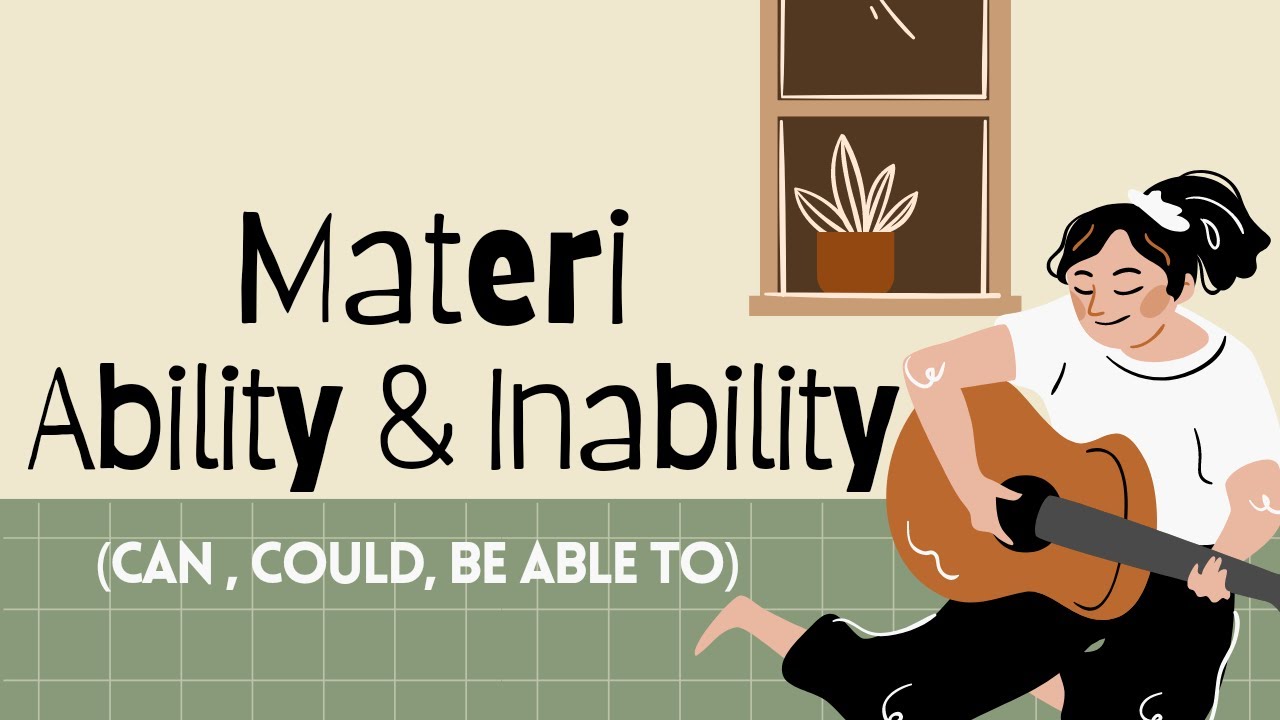 Materi Ability & Inability (CAN, COULD, BE ABLE TO)