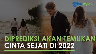 Wah, 5 Zodiak Ini Diprediksi akan Bertemu Cinta Sejatinya di Tahun 2022! Apakah Kamu Salah Satunya?