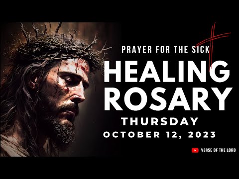 Pray The Rosary to Heal Sickness: Rosary Thursday - October 12, 2023