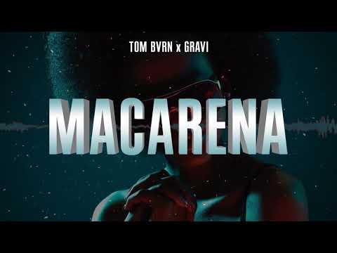 TOM BVRN x GRAVI - Macarena  ft. Tyga