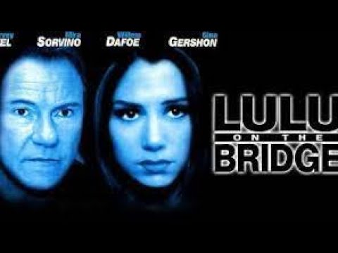 Lulu on the Bridge 1998 Mira Sorvino, Harvey Keitel, Willem Dafoe
