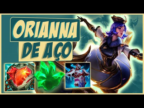 ORIANNA TOP FULL TANK | A VERDADEIRA DONZELA DE AÇO! | O TRABALHO DE TANK EU FIZ KKKK | MEC