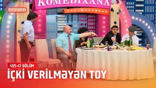 İçki Verilməyən Toy | Komedixana  455-ci bölümdən